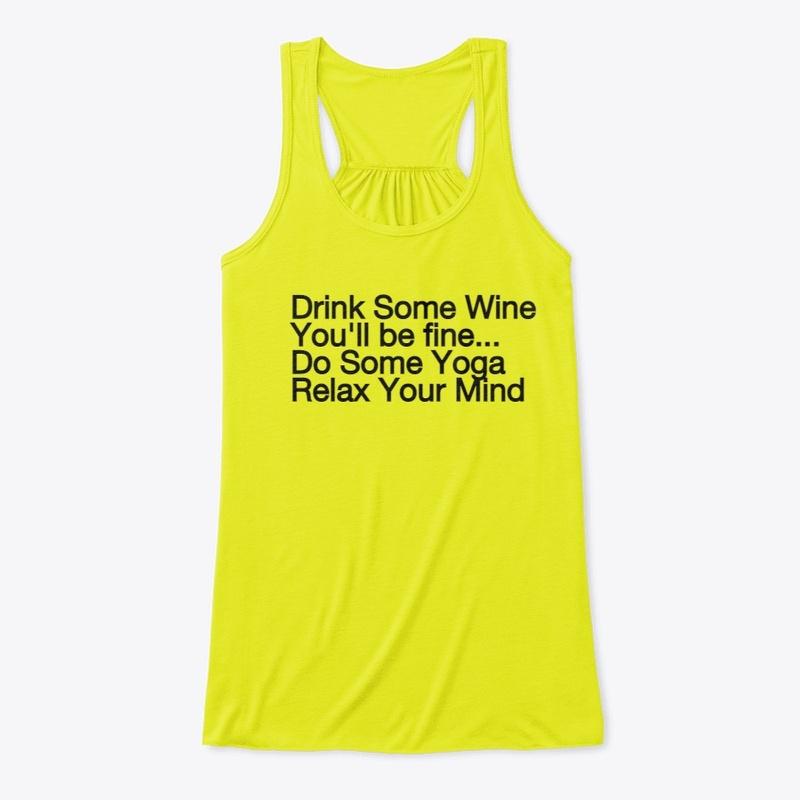 Drink Wine , Yoga Time, Relax Mind